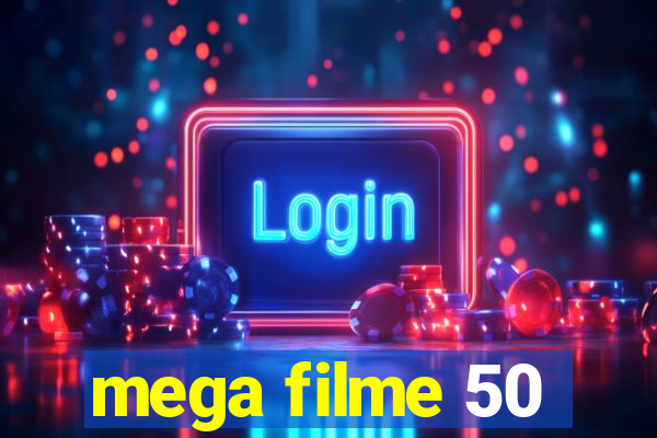 mega filme 50